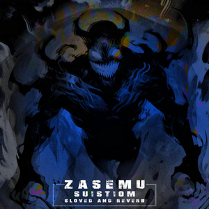 ZASEMU-SOISTIOM - Slowed and Reverb