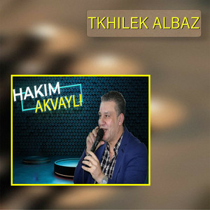 Hakim Aqvayli - Tkhilek Albaz