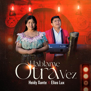 Heidy Xante - Háblame Otra vez (feat. Elias Lux)