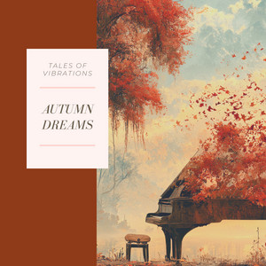 Autumn Dreams by Tales of Vibrations