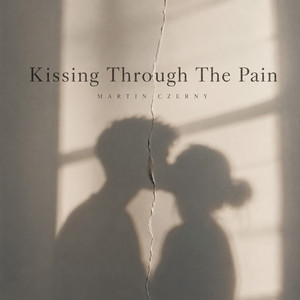 Kissing Through The Pain by Martin Czerny