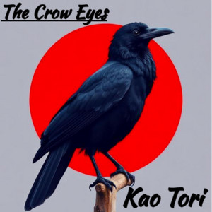 The Crow Eyes - Remix by Kao Tori