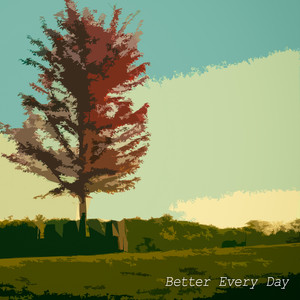Better Every Day by Cestniss
