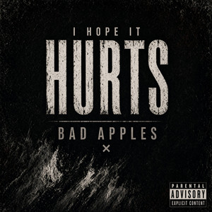 I Hope It Hurts by Bad Apples