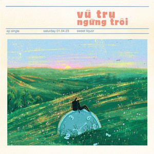 Vũ trụ ngừng trôi by Sweet Liquor