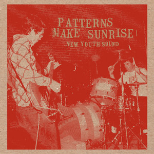 Patterns Make Sunrise — New Youth Sound (2026)