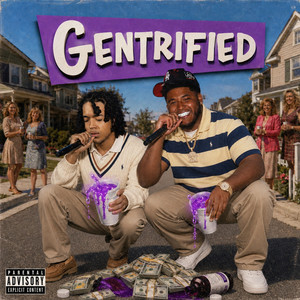 Gentrified by RJDoItToEm, BigTimeBake