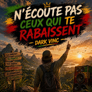 N'écoute pas ceux qui te rabaissent by Dark vinc music