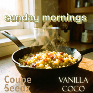 Sunday Mornings by Coupe Seedz