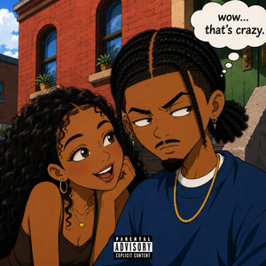Wow That's Crazy by Troy Reign