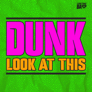 Look At This by Dunk