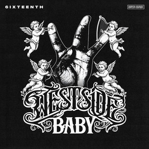 WESTSIDE BABY by 6IXTEENTH