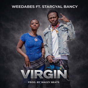 Weedabes - Virgin (feat. Stargyal Bancy)