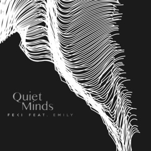 Quiet Minds (feat. Emily) by Feki