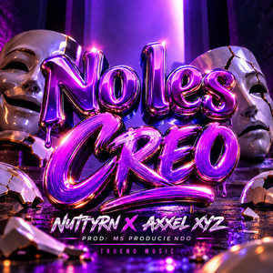 No Les Creo by Nuttyrn, Axxel XyZ