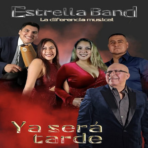 Estrella Band - Ya Será Tarde