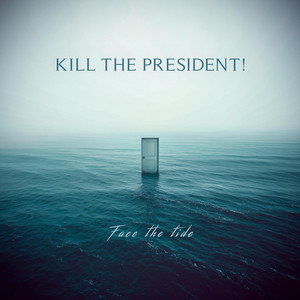 Start Moving Forward by Kill The President!, waterweed
