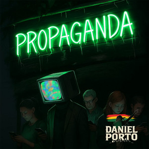 Propaganda by Daniel Porto