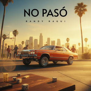No Pasó by RANDY RAGUI