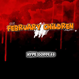 Hype Goddess - February Children