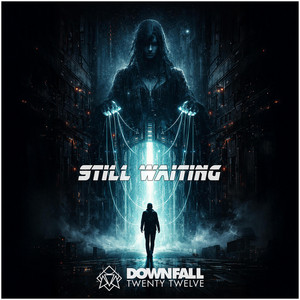 Still Waiting by Downfall 2012