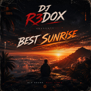 Best Sunrise by DJ R3DOX