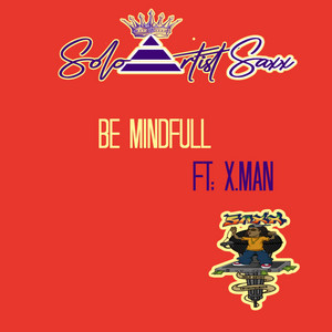 BE MINDFULL
