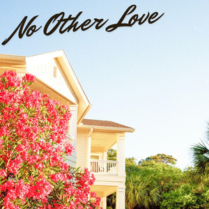 No Other Love by Basil Monroy