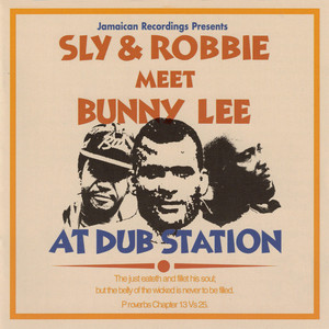 Listen to Sly & Robbie Meet Bunny Lee at Dub Station - Album by