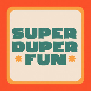 Super Duper Fun