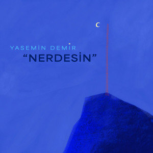 Nerdesin by Yasemin Demir