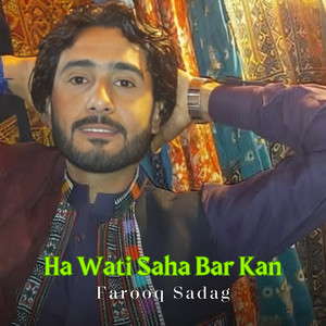 Farooq Sadag - Ha Wati Saha Bar Kan
