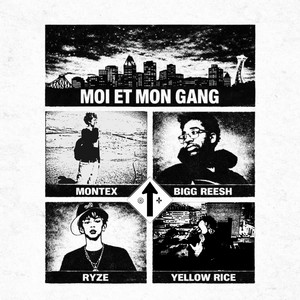 Moi et Mon Gang by Yellow Rice, RYZE, Montex, BIGG REESH