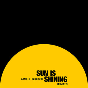 Sun Is Shining - R3HAB Remix by Axwell /\ Ingrosso, Sebastian Ingrosso, Axwell, R3HAB