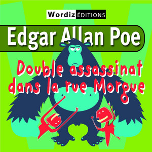 Double Assassinat Dans La Rue Morgue, D'Edgar Allan Poe