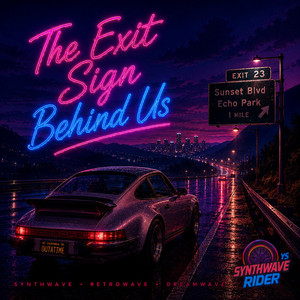 The Exit Sign Behind Us by Synthwave Rider