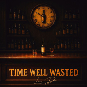 Time Well Wasted by Lane D