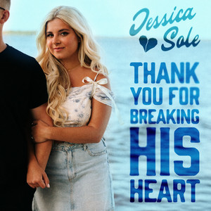 Thank You For Breaking His Heart