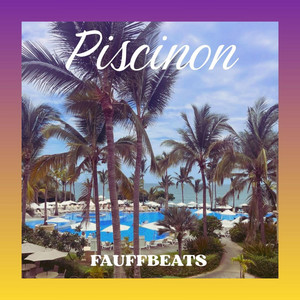 Piscinon by FAUFFBEATS