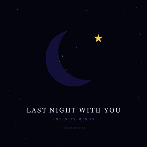 Last Night With You by Infinity Minds