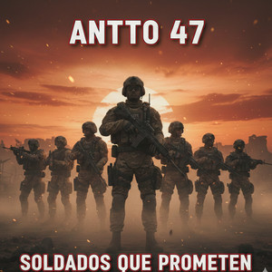 Soldados Que Prometen by Antto Cuatrosiete