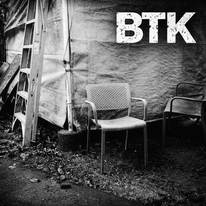 BTK by Daily Thompson