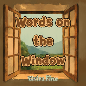 Words on the Window by Elvira Finn