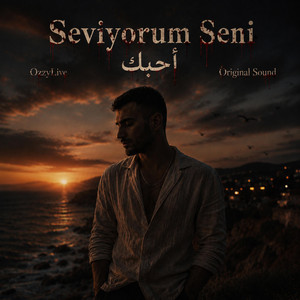 Seviyorum Seni - أحبك by OzzyLive