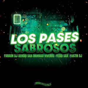 damaso viveros - LOS PASES SABROSOS (feat. SERGIO SAX, FARAON DJ, YUSTIN DJ & YESID SAX)