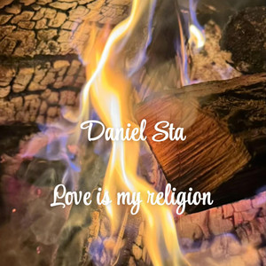 Love is my religion by Daniel Sta