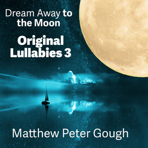 Ladder to the Stars (Lullaby) by Matthew Peter Gough