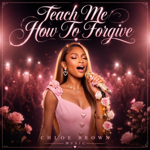 Teach Me How To Forgive | God's Plan by Chloe Brown
