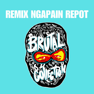 Ngapain Repot - Remix by DJ Brutal Collection