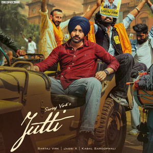 Jutti by Sartaj Virk, Kabal Saroopwali, Jassi X